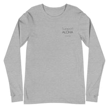 Load image into Gallery viewer, Unisex Long Sleeve Tee #SUPPORT ALOHA Series Mono
