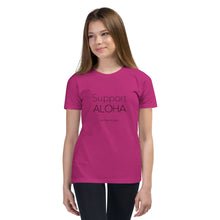 Load image into Gallery viewer, Youth Short Sleeve T-Shirt #SUPPORT ALOHA Series Mono
