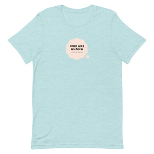 Short-Sleeve Unisex T-Shirt #WE ARE ALOHA Series Cloud Pink