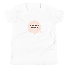 Load image into Gallery viewer, Youth Short Sleeve T-Shirt #WE ARE ALOHA Series Cloud Pink
