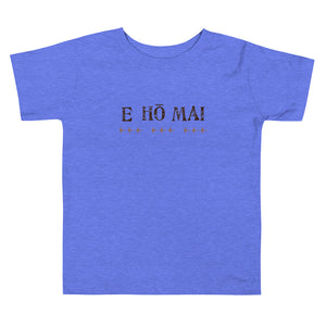 Toddler Short Sleeve Tee "E HO MAI" / Front & Back Printing