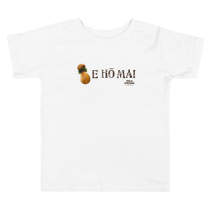 Toddler Short Sleeve Tee "E HO MAI IPU"