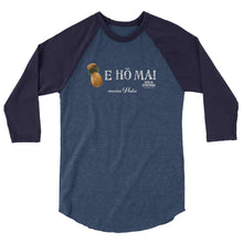 Load image into Gallery viewer, 3/4 sleeve raglan shirt EHO MAI IPU for &quot;mana Hula&quot;
