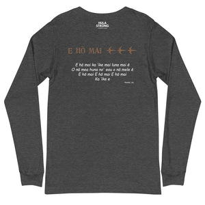 Unisex Long Sleeve T-shirt  E HO MAI for "mana Hula"