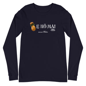 Unisex Long Sleeve T-shirt  E HO MAI IPU for "mana Hula"
