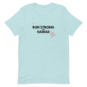 Short-Sleeve Unisex T-Shirt RUN STRONG FOR HAWAII (Logo Black)