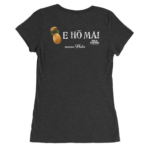 Ladies' T-shirt E HO MAI IPU B&F White Logo for "mana Hula"