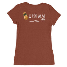 Load image into Gallery viewer, Ladies&#39; T-shirt E HO MAI IPU B&amp;F White Logo for &quot;mana Hula&quot;
