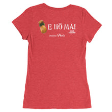 Load image into Gallery viewer, Ladies&#39; T-shirt E HO MAI IPU B&amp;F White Logo for &quot;mana Hula&quot;
